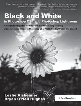 O'Neil Hughes / Alsheimer |  Black and White in Photoshop CS4 and Photoshop Lightroom | Buch |  Sack Fachmedien