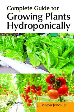 Jones / Jones, Jr. |  Complete Guide for Growing Plants Hydroponically | Buch |  Sack Fachmedien