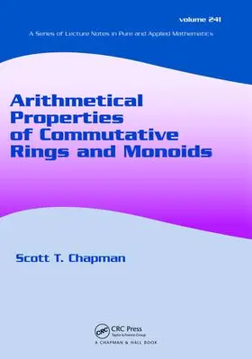Chapman | Arithmetical Properties of Commutative Rings and Monoids | Buch | 978-1-138-40207-2 | www.sack.de