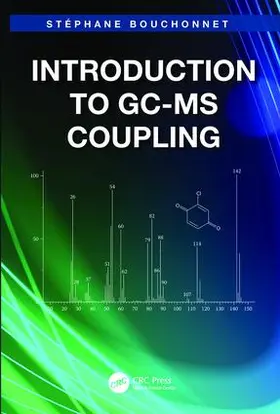 Bouchonnet | Introduction to GC-MS Coupling | Buch | 978-1-138-40250-8 | sack.de