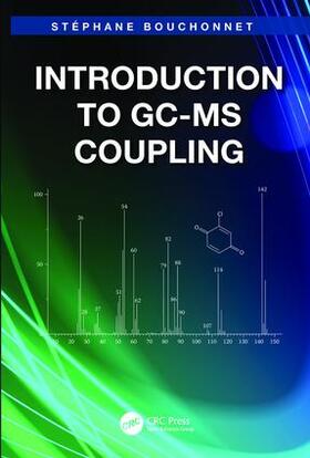 Bouchonnet | Introduction to GC-MS Coupling | Buch | 978-1-138-40250-8 | sack.de