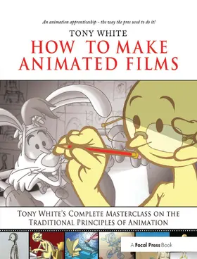 White | How to Make Animated Films | Buch | 978-1-138-40324-6 | sack.de