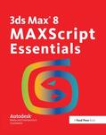 Autodesk |  3ds Max 8 MAXScript Essentials | Buch |  Sack Fachmedien