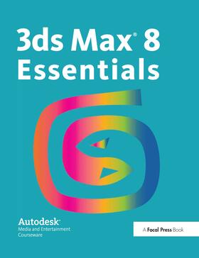 Autodesk | 3ds Max 8 Essentials | Buch | 978-1-138-40331-4 | sack.de