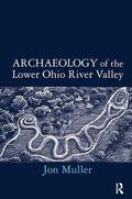 Muller |  Archaeology of the Lower Ohio River Valley | Buch |  Sack Fachmedien