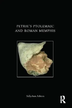 Ashton |  Petrie's Ptolemaic and Roman Memphis | Buch |  Sack Fachmedien