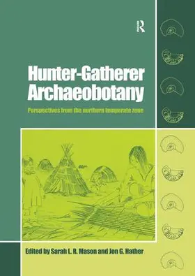 Mason / Hather |  Hunter-Gatherer Archaeobotany | Buch |  Sack Fachmedien