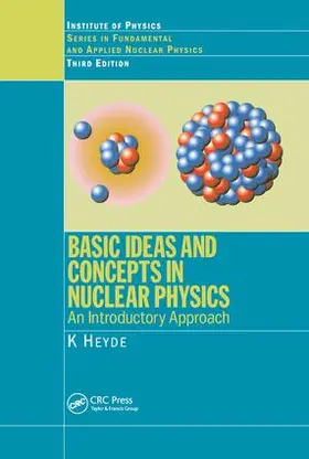 Heyde |  Basic Ideas and Concepts in Nuclear Physics | Buch |  Sack Fachmedien