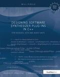 Pirkle |  Designing Software Synthesizer Plug-Ins in C++: For Rackafx, Vst3, and Audio Units | Buch |  Sack Fachmedien
