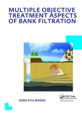 Maeng | Multiple Objective Treatment Aspects of Bank Filtration | Buch | 978-1-138-40694-0 | sack.de