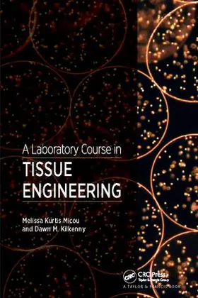 Micou | A Laboratory Course in Tissue Engineering | Buch | 978-1-138-40735-0 | www.sack.de