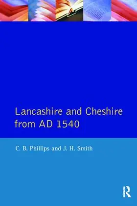 Phillips / Smith |  Lancashire and Cheshire from AD1540 | Buch |  Sack Fachmedien