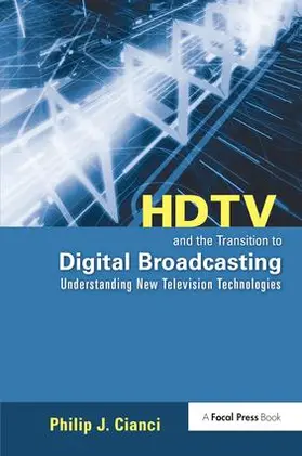 Cianci | HDTV and the Transition to Digital Broadcasting | Buch | 978-1-138-40844-9 | www.sack.de