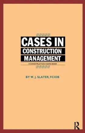 Slater | Cases in Construction Management | Buch | 978-1-138-40871-5 | www.sack.de