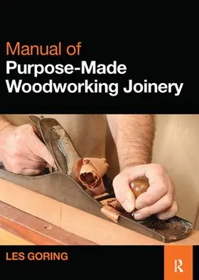 Goring | Manual of Purpose-Made Woodworking Joinery | Buch | 978-1-138-41008-4 | sack.de
