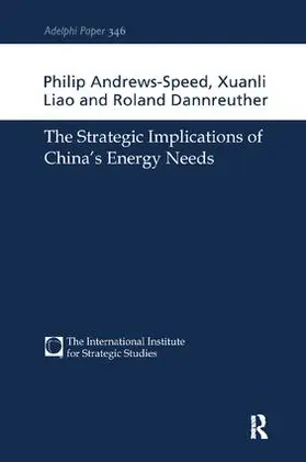 Andrews-Speed / Liao / Dannreuther | The Strategic Implications of China's Energy Needs | Buch | 978-1-138-41044-2 | sack.de