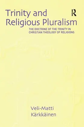K k en / Kärkkäinen |  Trinity and Religious Pluralism | Buch |  Sack Fachmedien