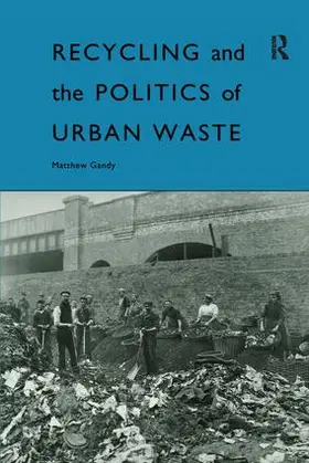 Gandy |  Recycling and the Politics of Urban Waste | Buch |  Sack Fachmedien