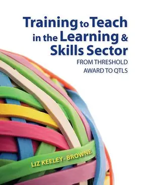 Browne / Keeley-Browne |  Training to Teach in the Learning and Skills Sector | Buch |  Sack Fachmedien