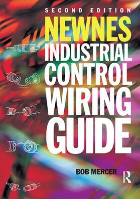 Mercer | Newnes Industrial Control Wiring Guide | Buch | 978-1-138-41340-5 | sack.de