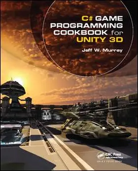 Murray |  C# Game Programming Cookbook for Unity 3D | Buch |  Sack Fachmedien