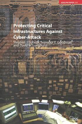 Lukasik |  Protecting Critical Infrastructures Against Cyber-Attack | Buch |  Sack Fachmedien