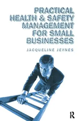 Jeynes |  Practical Health and Safety Management for Small Businesses | Buch |  Sack Fachmedien
