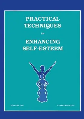 Frey / Carlock |  Practical Techniques For Enhancing Self-Esteem | Buch |  Sack Fachmedien