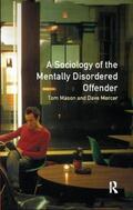 Mason |  The Sociology of the Mentally Disordered Offender | Buch |  Sack Fachmedien