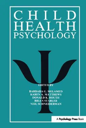 Melamed / Matthews / Routh |  Child Health Psychology | Buch |  Sack Fachmedien