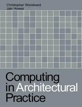 Howes / Woodward |  Computing in Architectural Practice | Buch |  Sack Fachmedien
