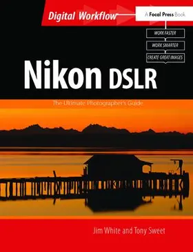 White / Sweet | Nikon Dslr: The Ultimate Photographer's Guide | Buch | 978-1-138-41797-7 | www.sack.de