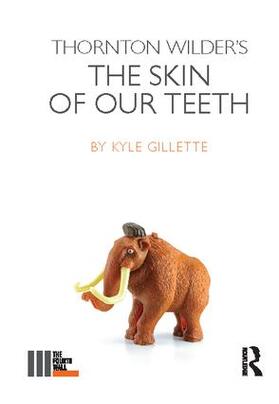 Gillette |  Thornton Wilder's The Skin of our Teeth | Buch |  Sack Fachmedien