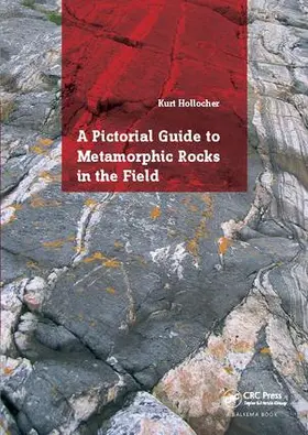 Hollocher | A Pictorial Guide to Metamorphic Rocks in the Field | Buch | 978-1-138-41866-0 | www.sack.de