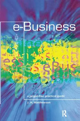 Matthewson |  e-Business - A Jargon-Free Practical Guide | Buch |  Sack Fachmedien