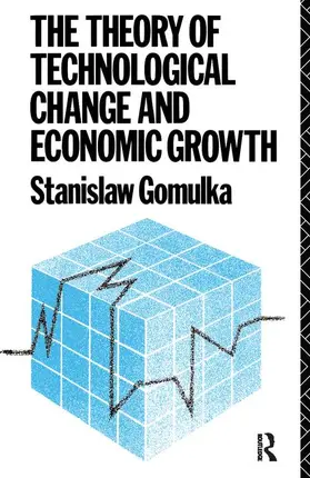 Gomulka | The Theory of Technological Change and Economic Growth | Buch | 978-1-138-41897-4 | www.sack.de