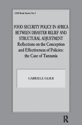 Geier |  Food Security Policy in Africa Between Disaster Relief and Structural Adjustment | Buch |  Sack Fachmedien