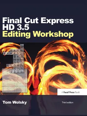 Wolsky | Final Cut Express HD 3.5 Editing Workshop | Buch | 978-1-138-41948-3 | sack.de