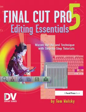 Wolsky | Final Cut Pro 5 Editing Essentials | Buch | 978-1-138-41949-0 | sack.de