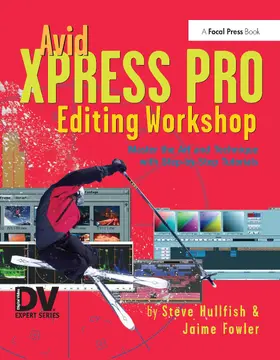 Hullfish | Avid Xpress Pro Editing Workshop | Buch | 978-1-138-41950-6 | sack.de