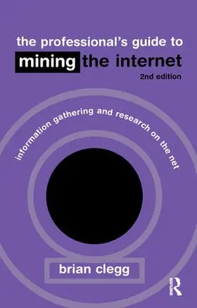 Clegg | The Professional's Guide to Mining the Internet | Buch | 978-1-138-41961-2 | www.sack.de