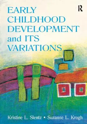 Slentz / Krogh |  Early Childhood Development and Its Variations | Buch |  Sack Fachmedien