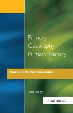 Knight | Primary Geography Primary History | Buch | 978-1-138-42048-9 | www.sack.de