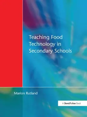 Rutland | Teaching Food Technology in Secondary School | Buch | 978-1-138-42061-8 | sack.de