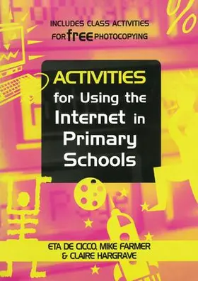 De Cicco / Farmer / Hargrave | Activities for Using the Internet in Primary Schools | Buch | 978-1-138-42076-2 | www.sack.de