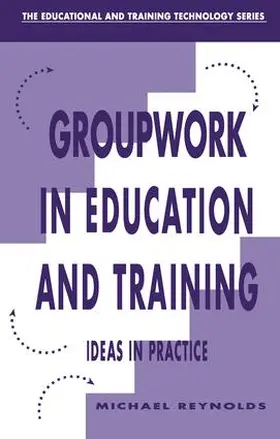 Reynolds | Group Work in Education and Training | Buch | 978-1-138-42145-5 | www.sack.de