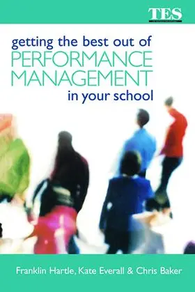 Baker / Everall / Hartle |  Getting the Best Out of Performance Management in Your School | Buch |  Sack Fachmedien