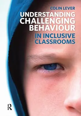 Lever |  Understanding Challenging Behaviour in Inclusive Classrooms | Buch |  Sack Fachmedien