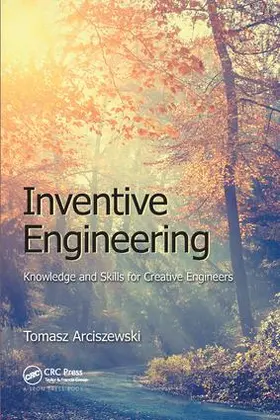 Arciszewski | Inventive Engineering | Buch | 978-1-138-42308-4 | www.sack.de
