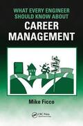 Ficco |  What Every Engineer Should Know About Career Management | Buch |  Sack Fachmedien